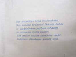 Äidille - Äitienpäivä - Äitienpäiväkortti 1940-luvulta; Sun äidinkätes hellä kosketukses, Sun armaan sydämesi lämmin hohde ol´lapsuutemme parhain lohdutus ja...