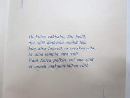 Äidille - Äitienpäivä - Äitienpäiväkortti 1940-luvulta; Oi kiitos rakkahin äiti hellä, nyt siitä kaikesta minkä teit, kun aina jaksoit sä työskennellä, ja aina...