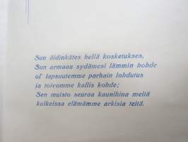 Äidille - Äitienpäivä - Äitienpäiväkortti 1940-luvulta; Sun äidinkätes hellä kosketukses, Sun armaan sydämesi lämmin hohde ol´lapsuutemme parhain lohdutus ja...