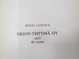 Orion-Yhtymä Oy 1977 - 60 vuotta, kuvahistoriikki / company history