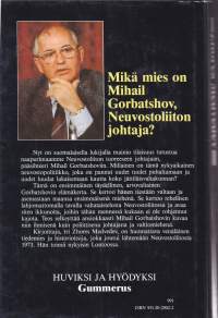Gorbatshov - Neuvostojohtajan muotokuva: tie valtaan ja vallan kahvassa, 1987. Tämä on ensimmäinen, täydellinen, arvovaltainen elämäkertakirja.