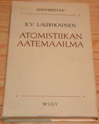 Atomistiikan aatemaailma ja sen heijastumia aikamme ideologioissa