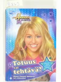 Hannah Montana, Totuus vai tehtävä?