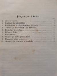 Suomen Yleiseen Palokuntaliittoon kuuluvien palokuntien ohjesäännöt. - Järjestyssääntö. Harjoitussääntö. Merkinannot.