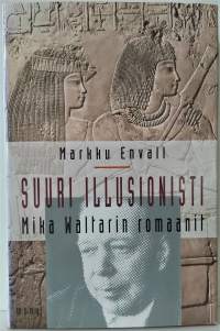 Suuri illusionisti - Mika Waltarin romaanit