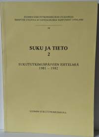 Suku ja tieto 2 - Sukututkimuspäivien esitelmiä 1981-1982