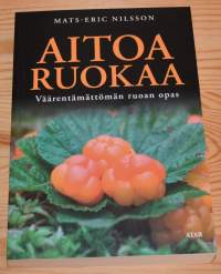 Aitoa ruokaa Väärentämättömän ruoan opas