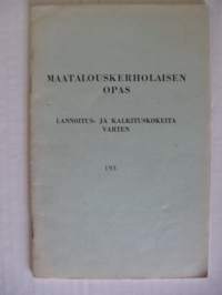 Maatalouskerholaisen opas Lannoitus- ja kalkituskokeita varten