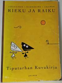 Rieku ja Raiku  - Tiputarhan kuvakirja