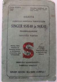 Ohjeita pyörivällä sukkulalla varustettujen SINGER 95K40 ja 96K41 pikaompelukoneiden käyttöä varten