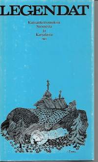 Legendat Kansankertomuksia Suomesta ja Karjalasta