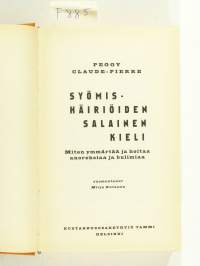 Syömishäiriöiden salainen kieli. Miten ymmärtää ja hoitaa anoreksiaa ja bulimiaa