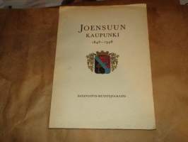 Joensuun kaupunki 100 vuotta 1848-1948 satavuotis-muistojulkaisu