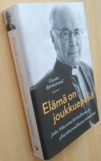 Elämä on joukkuepeliä - John Vikström kirkollisena ja yhteiskunnallisena toimijana