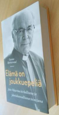 Elämä on joukkuepeliä - John Vikström kirkollisena ja yhteiskunnallisena toimijana