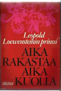 Aika rakastaa... aika kuollaA time to love... a time to dieKirja Leopold, Loewensteinin prinssi ; Lindberg, Tutteli