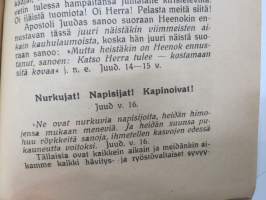 Kaikkein yhteinen autuus Viimmeisten aikain kauhunäyttämössä - Apostoli Juudaan kirje. Herätyshuuto kaikille! Jeesuksen ilmestyksen jatkonäyttämöitä.