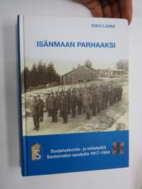 Isänmaan parhaaksi - suojeluskunta- ja lottatyötä Sastamalan seudulla 1917-1944