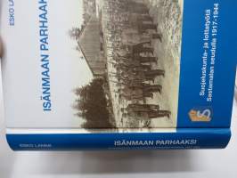 Isänmaan parhaaksi - suojeluskunta- ja lottatyötä Sastamalan seudulla 1917-1944