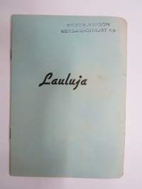 Lauluja 1945, sis. mm. CäCi, Tupa-Uunon laulu, Arbeitsfrontstimmungen, Mannakorven mailla, Internationale, &quot;Fasistilaulu&quot;, ym.  -laulukirja / song book