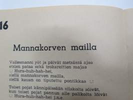 Lauluja 1945, sis. mm. CäCi, Tupa-Uunon laulu, Arbeitsfrontstimmungen, Mannakorven mailla, Internationale, &quot;Fasistilaulu&quot;, ym.  -laulukirja / song book