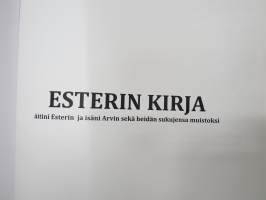 Esterin kirja - äitini Esterin ja isäni Arvin sekä heidän sukujensa muistoksi (Vesilahti)