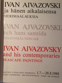 Ivan Aivazovski ja hänen aikalaisensa -MERIMAALAUKSIA Turun Taidemuseo 1988 - näyttelyluettelo