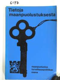 Tietoja maanpuolustuksesta: maanpuolustus turvallisuuspolitiikan osana