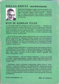 Erkki Palolampi - Kun se kerran tulee. Kehyskertomus ja kaksi tarinaa Talvisodan aikalaisista, 1979.