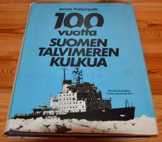 100 vuotta Suomen talvimerenkulkua -winter seafare in Finland 100 years