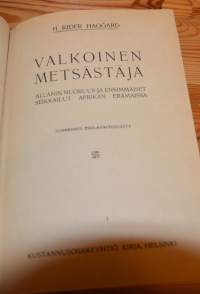 Valkoinen metsästäjä ja Allanin nuoruus ja ensimmäiset seikkailut Afrikan erämaissa