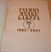 Talousosakekauppa 1902-1942  neljä vuosikymmentä suomalaisen suurliikkeen vaiheita
