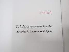 Kestilä - Turkulaista vaateteollisuuden historiaa ja tuotesuunnittelijoita