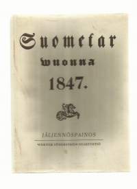 Suometar wuonna 1847.Jäljennöspainos satavuotismuiston johdosta.