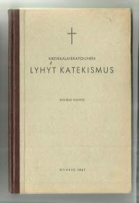 Kreikkalaiskatolinen lyhyt katekismusKirja [Suomen kreikkalaiskatolisen kirkon jumalanpalvelus- ja oppikirjain suomennos- ja toimituskomitea] 1943