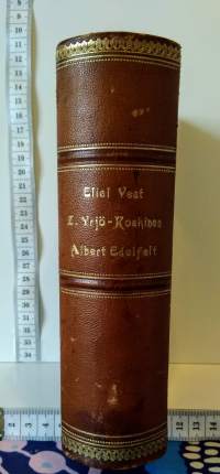 Johan Vilhelm Snellman - En biografisk studie / De ledande idéerna i mensklighetens historia/Minnesteckningar uppsatsar och konstbref