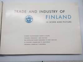 Trade and industry of Finland in word and pictures / Suomen talouselämää sanoin ja kuvin / Finlands näringsliv i ord och bild / Das Wirtschaftleben Finlands in