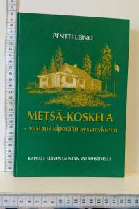 Metsä-Koskela - vastaus kiperään kysymykseen - kappale Järventaustan kylähistoriaa