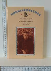 Mökkiläiselämää - Heikan Jussin kirjeitä ja merkintöjä Hollolasta 1903-1967