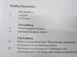 Forum Marinum 2011 vuosikirja, Laivahistorian tallentaminen, Museoalusten arvottaminen, Kaksi säilyttämisstrategiaa - Daphe &amp; Blue Marlin, ym. -maritime museum yrbk