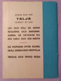 Kör rätt - motorvelocipedistens trafikhandbok och trafikmärken, 1961.