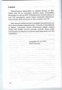 Lempäälän sotaveteraanit ry. 30 vuotta.Koko 14 x 21 cm.  Sivuja Sivuja  20. Asiallista  kerrontaa  koko  toiminnan  ajalta.