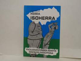 Herra isoherra. Puolustusvoimien kehitys kentältä katsottuna