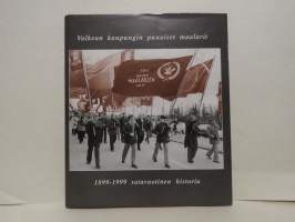 Valkean kaupungin punaiset maalarit sata vuotta. Rakennusliiton os. 102 Oulun maalarit ja mattomiehet 1899-1999