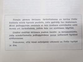 Polkupyörä ja minä - Polkupyöräkauppiaiden Liitto ry:n toimesta julkaistu polkupyörien ja pyöräilyn yleinen huolto- säilytytys- ja käyttöohje -bicycle driving &amp; care