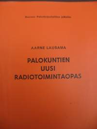 Palokuntien uusi radiotoimintaopas - Suomen palontorjuntaliiton julkaisu