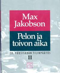 Pelon ja toivon aika – 20. vuosisadan tilinpäätös II