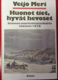 Huonot tiet, hyvät hevoset. Suomen suuriruhtinaskunta vuoteen 1870
