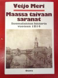 Maassa taivaan saranat - Suomalaisten historia vuoteen 1814