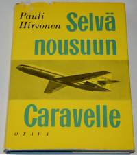 Selvä nousuun Caravelle - Aerosta, sen lentäjistä, lentoemännistä ja mekaanikoista